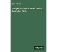 Landgraf Philipp von Hessen und die Pack'schen Händel