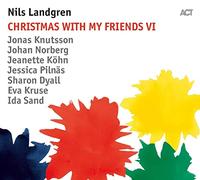 Nils Landgren Christmas With My Friends VI (CD) Album