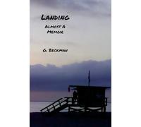Landing: Almost A Memoir