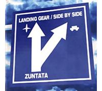 「LANDING GEAR」「SIDE BY SIDE」 ZUNTATA