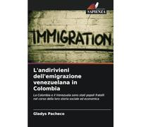 L'andirivieni dell'emigrazione venezuelana in Colombia: La Colombia e il Venezuela sono stati popoli fratelli nel corso della loro storia sociale ed economica