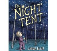 Landis Blair The Night Tent (Copertina rigida)