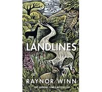 Landlines: The No 1 Sunday Times bestseller about a thousand-mile journey across Britain from the author of The Salt Path