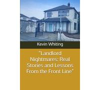 “Landlord Nightmares: Real Stories and Lessons From the Front Line”