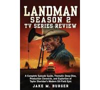 Landman Season 2 Tv Series Review: A Complete Episode Guide, Thematic Deep-Dive, Production Chronicle, and Exploration of Taylor Sheridan’s Modern Oil-Field Epic