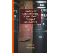 Landmark Constitutional Cases that Changed South Africa: Volumn 2