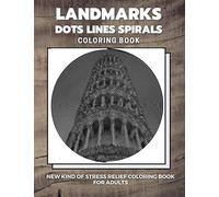 Landmarks - Dots Lines Spirals Coloring Book: New kind of stress relief coloring book for adults