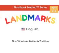 Landmarks: First Words for Babies & Toddlers: A Word-First Learning Book Using the Flashbook Method™