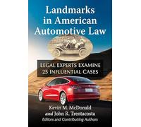 Landmarks in American Automotive Law: Legal Experts Examine 25 Influential Cases