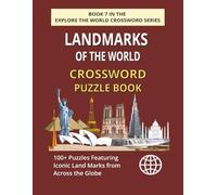 Landmarks of the World Crossword Puzzle Book: Explore 100+ Puzzles Featuring Iconic Structures, Natural Wonders and Global Heritage