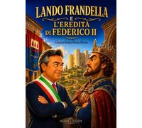 Lando Frandella e l'eredità di Federico Secondo