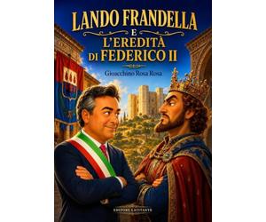 Lando Frandella e l'eredità di Federico Secondo