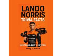 Lando Norris Trivia Book: A thrilling collection of Formula 1 moments, records, and fun facts celebrating McLaren’s rising star.