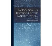Landology... ...a Text Book of the Land Situation.. (Copertina rigida)