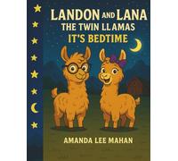 Landon and Lana The Twin Llamas: It's Bedtime