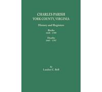 Landon C. Bell Charles Parish, York County, Virginia. History and Re (Tascabile)
