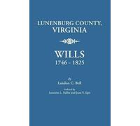 Landon C. Bell Lunenburg County, Virginia, Wills, 1746-1825 (Tascabile)