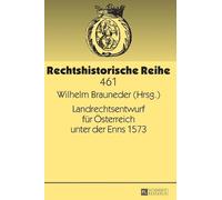 Landrechtsentwurf fuer Oesterreich unter der Enns 1573 (Copertina rigida)