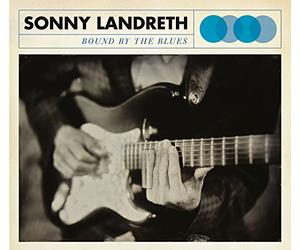 Landreth Sonny - Bound By The Blues