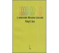 L'androide Abramo Lincoln