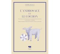 L'androsace et le cochon: La plante, l'animal, pour une relation plus juste avec le vivant