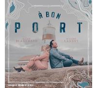 Landry, Maxime / Blanchard, Annie - Bon Port