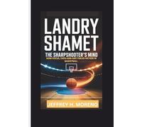 LANDRY SHAMET: The Sharpshooter’s Mind - How Focus, Faith and Grit Fueled His Rise in Basketball