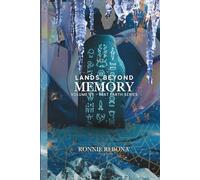 Lands Beyond Memory: Exploring Lost Continents, Hidden Lands, and Forbidden Geography
