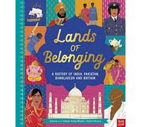 Lands of Belonging: The History of India, Pakistan, Bangladesh and Britain