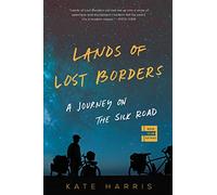 Lands of Lost Borders: A Journey on the Silk Road [Lingua Inglese]