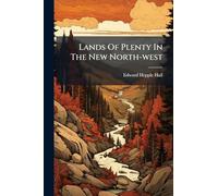 Lands Of Plenty In The New North-west