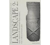 Landscape 2: una sintesi di elementi diacronici. Crisi e resilienza nel mondo an