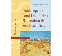 Landscape and Land Use in First Millennium BC Southeast Italy: Planting the Seeds of Change
