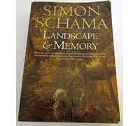 Landscape And Memory: A Unique History of How Forests and Rivers Shape Human Culture