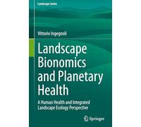 Landscape Bionomics and Planetary Health: A Human Health and Integrated Landscape Ecology Perspective