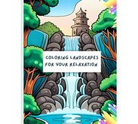 Landscape Coloring Book for Adults: 50 Breathtaking Scenes of Mountains, Oceans, and Cities for Stress Relief and Relaxation: An Artistic Journey ... Beginners and Experienced Artists (A4 Format)