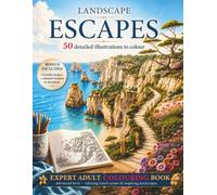 LANDSCAPE ESCAPES: 50 Detailed Illustrations to Colour