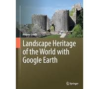 Landscape Heritage of the World With Google Earth