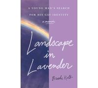 Landscape In Lavender: A Young Man's Search For His Gay Identity
