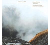 Landscape in My Mind / Landschaftsfotografie heute: Landscape Photography Today: Hamish Fulton to Andreas Gursky / Von Hamish Fulton bis Andreas Gursky