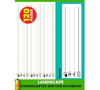 Landscape Kindergarten Writing Notebook: 120 Blank Pages of Kindergarten Writing Paper with 4 Wide Dotted Lines