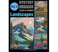 Landscape Mystery Mosaic Color by Number for Adults: A Creative and Calming Puzzle Book Featuring Scenic Designs - Volume 3