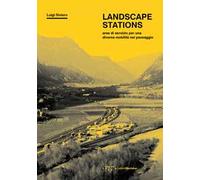 Landscape Stations. Aree di servizio per una diversa mobilità nel paesaggio