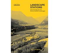 Landscape Stations. Aree di servizio per una diversa mobilità nel paesaggio