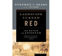 Landscape Turned Red: The Battle of Antietam