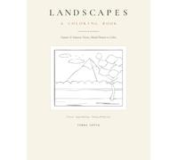 Landscapes: A Coloring Book: Nature & Famous Views, Hand-Drawn to Color - 25 Relaxing Single-Sided Scenes from Mount Fuji to the Amalfi Coast