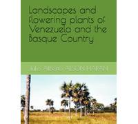 Landscapes and flowering plants of Venezuela and the Basque Country