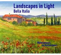 Landscapes in Light - Bella Italia: Watercolours by Manfred Sieber