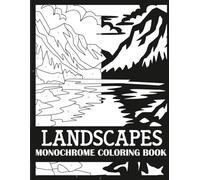 Landscapes Monochrome Coloring Book: Bold, Single Color Landscapes Coloring Book for Adults