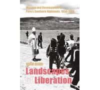 Landscapes of Liberation: Mission and Development in Peru's Southern Highlands, 1958-1988: 2